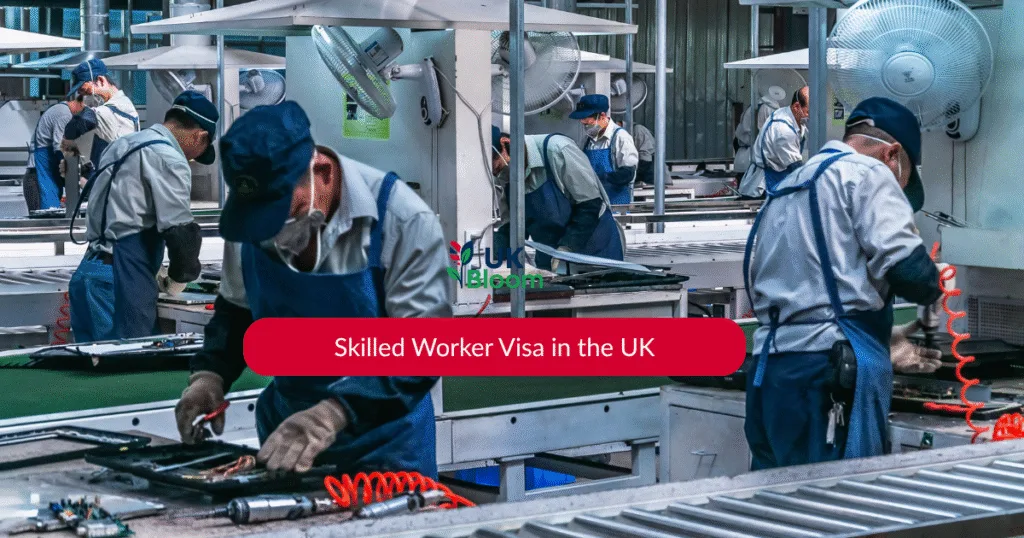 Skilled Worker Visa in the UK