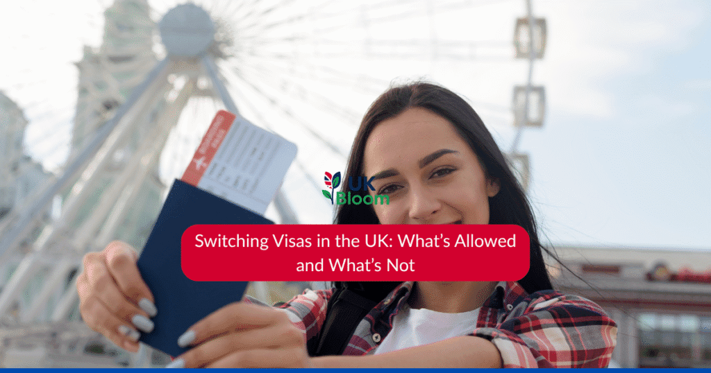 Switching Visas in the UK: What’s Allowed and What’s Not