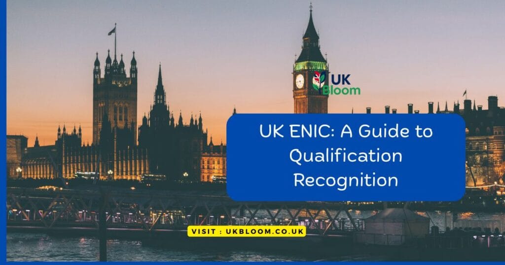 UK ENIC: A Guide to Qualification Recognition (2025)