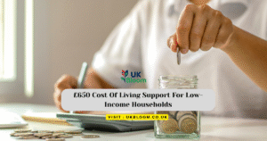 £650 Cost Of Living Support For Low-Income Households
