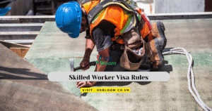 Skilled Worker Visa Rules