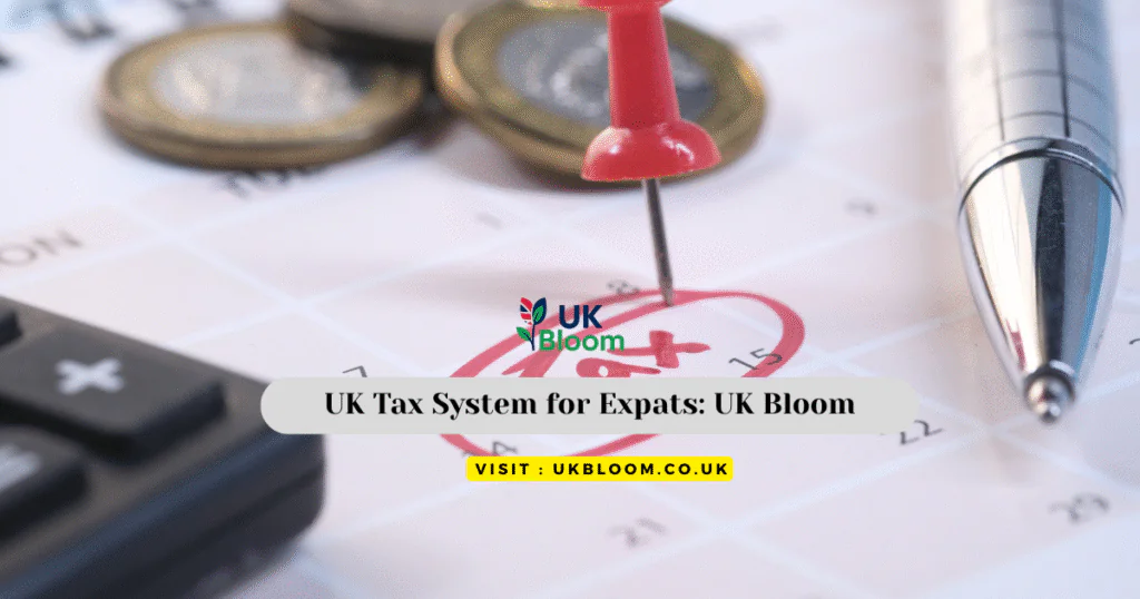 UK Tax System for Expats: UK Bloom