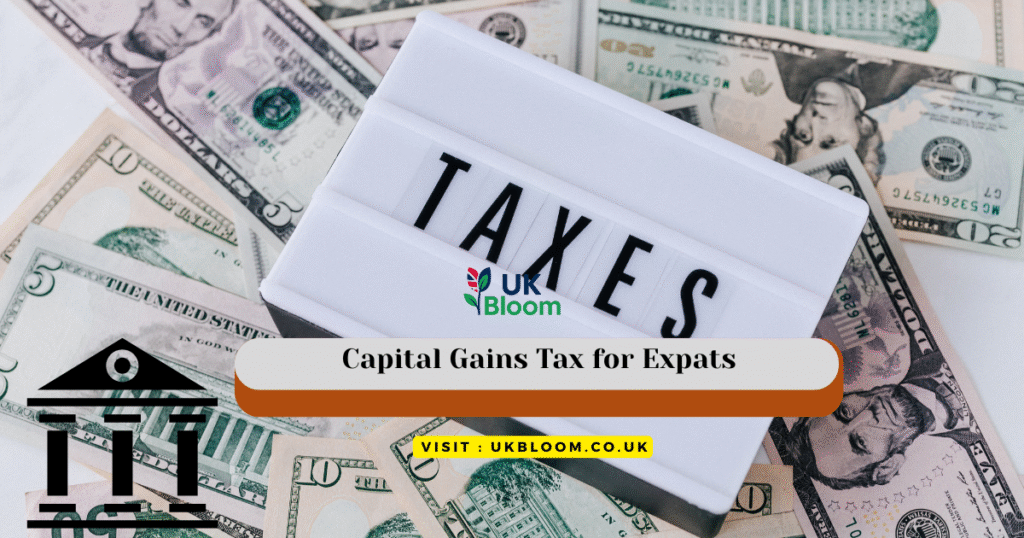 Capital Gains Tax for Expats: Complete 2025 Guide