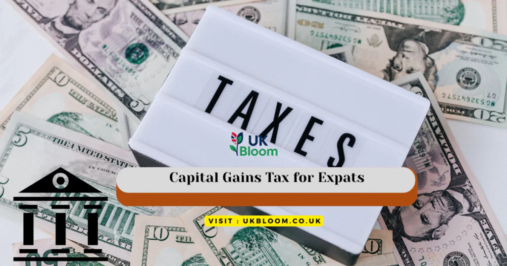 Capital Gains Tax for Expats: Complete 2025 Guide