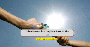 Inheritance Tax Implications in the UK