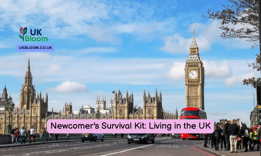 Newcomer’s Survival Kit: Living in the UK