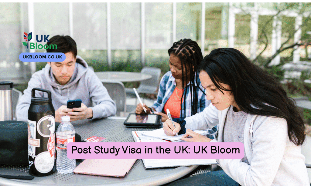Post Study Visa in the UK: UK Bloom