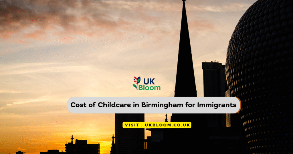 Cost of Childcare in Birmingham for Immigrants 2025